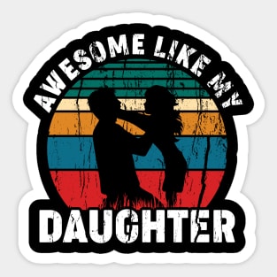 Awesome Like My Daughter Sticker